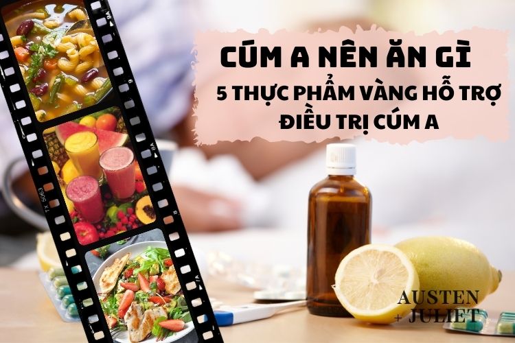 Cúm A nên ăn gì? 5 thực phẩm vàng hỗ trợ điều trị cúm A