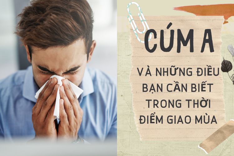 Cúm A và những điều bạn cần biết trong thời điểm giao mùa