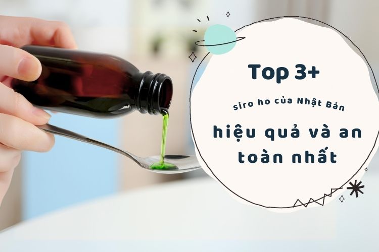 Top 3 siro ho của Nhật Bản hiệu quả và an toàn nhất