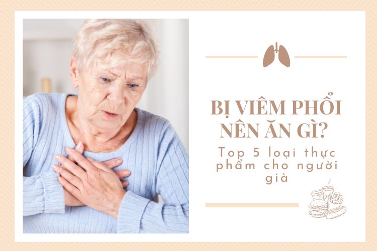 Bị viêm phổi nên ăn gì? Top 5 loại thực phẩm cho người già