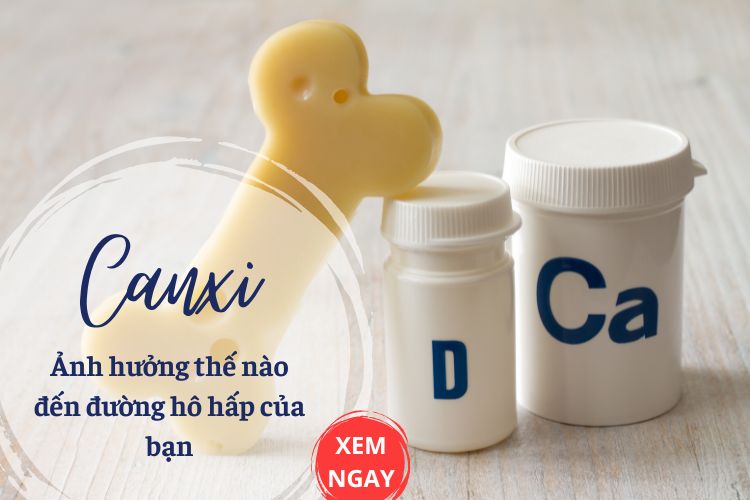 Canxi ảnh hưởng thế nào đến đường hô hấp của bạn?