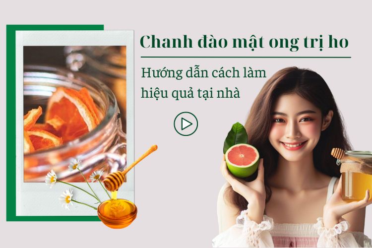 Hướng dẫn cách làm chanh đào mật ong trị ho hiệu quả tại nhà