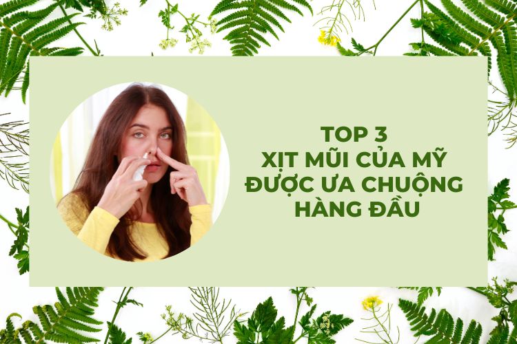 Top 3 loại xịt mũi của Mỹ được ưa chuộng hàng đầu