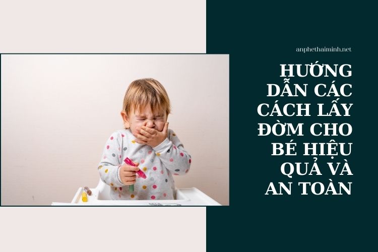 Hướng Dẫn Các Cách Lấy Đờm Cho Bé Hiệu Quả Và An Toàn